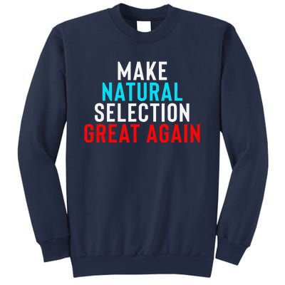 Natural Selection Humorous Funny Memes Humor Sarcastic Gift Sweatshirt