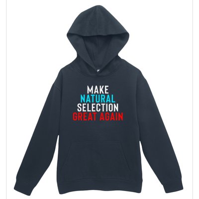 Natural Selection Humorous Funny Memes Humor Sarcastic Gift Urban Pullover Hoodie