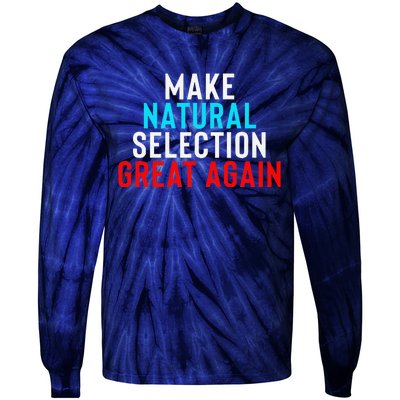 Natural Selection Humorous Funny Memes Humor Sarcastic Gift Tie-Dye Long Sleeve Shirt