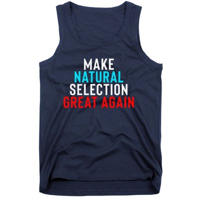 Natural Selection Humorous Funny Memes Humor Sarcastic Gift Tank Top