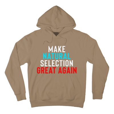 Natural Selection Humorous Funny Memes Humor Sarcastic Gift Hoodie