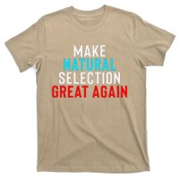 Natural Selection Humorous Funny Memes Humor Sarcastic Gift T-Shirt