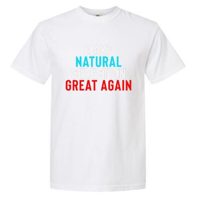 Natural Selection Humorous Funny Memes Humor Sarcastic Gift Garment-Dyed Heavyweight T-Shirt