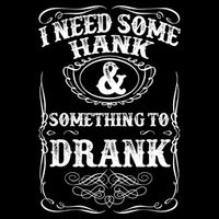 Need Some Hank & A Drank Country Music T For Rednecks Baby Bodysuit