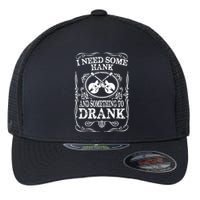 Need Some Hank & A Drank Country Music T For Rednecks Flexfit Unipanel Trucker Cap