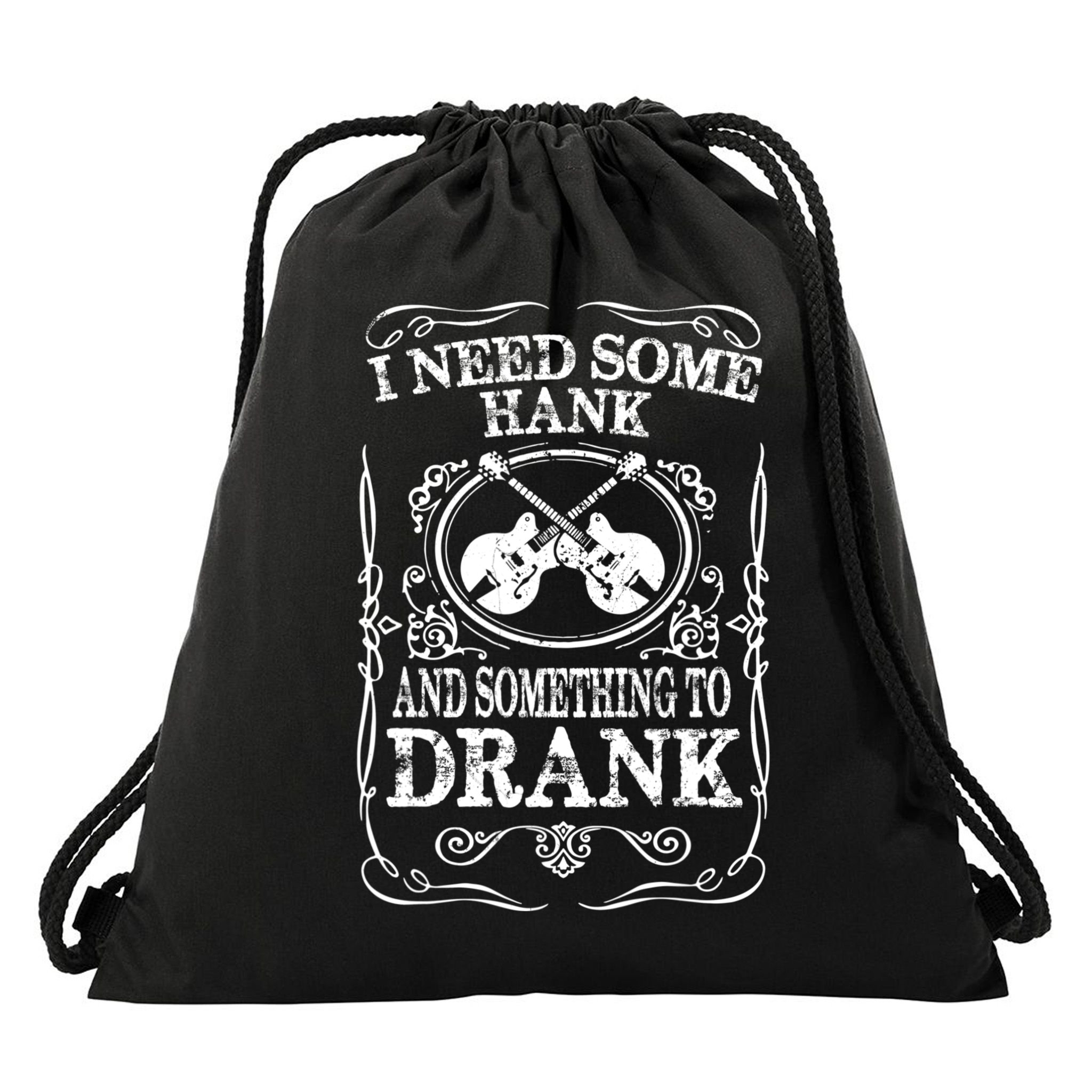 Need Some Hank & A Drank Country Music T For Rednecks Drawstring Bag