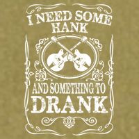 Need Some Hank & A Drank Country Music T For Rednecks Garment-Dyed Women's Muscle Tee