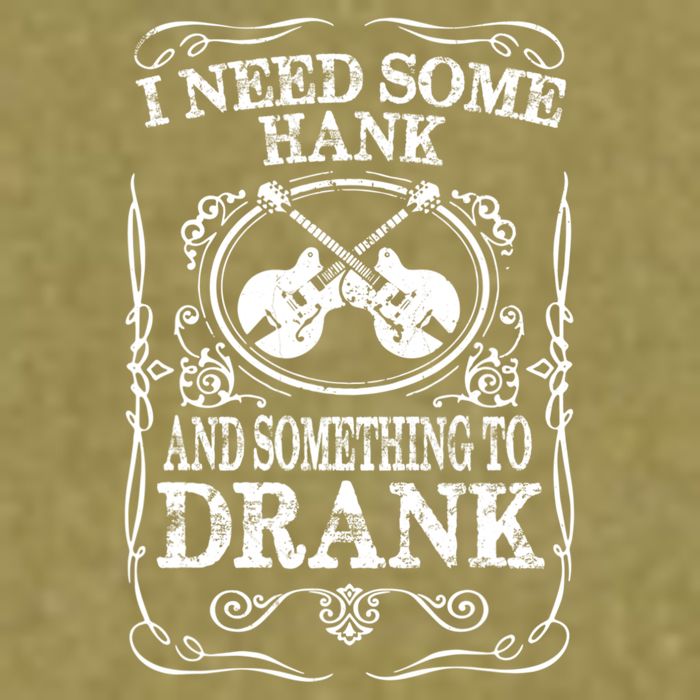 Need Some Hank & A Drank Country Music T For Rednecks Garment-Dyed Women's Muscle Tee