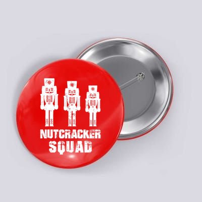 Nutcracker Squad Holiday Ballet Dance Matching Christmas Button