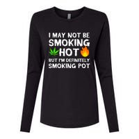 Not Smoking Hot But Definitely Smoking Pot  Weed Leaf Joke Womens Cotton Relaxed Long Sleeve T-Shirt