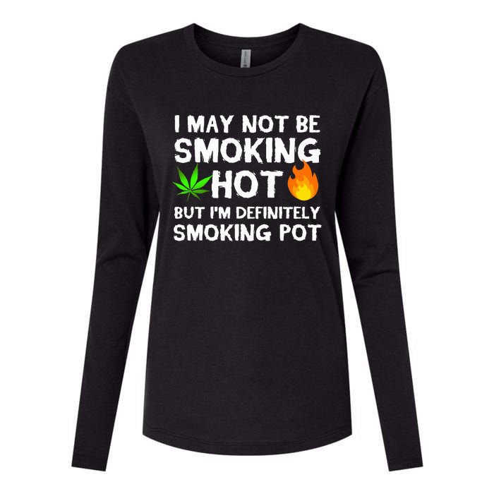 Not Smoking Hot But Definitely Smoking Pot  Weed Leaf Joke Womens Cotton Relaxed Long Sleeve T-Shirt