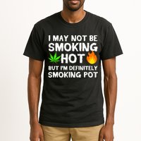 Not Smoking Hot But Definitely Smoking Pot  Weed Leaf Joke Tall T-Shirt