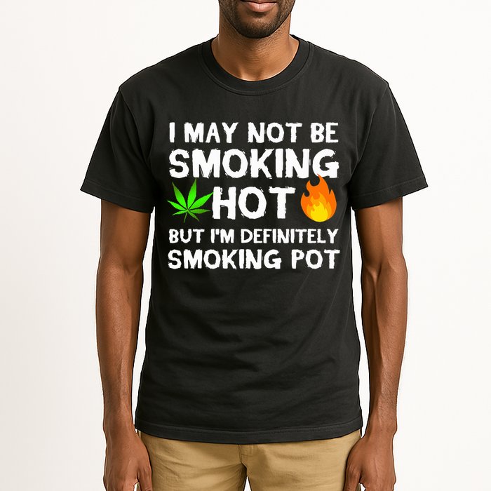Not Smoking Hot But Definitely Smoking Pot  Weed Leaf Joke Tall T-Shirt
