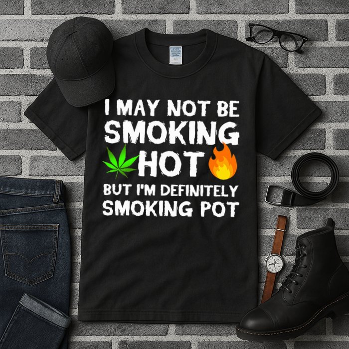 Not Smoking Hot But Definitely Smoking Pot  Weed Leaf Joke Tall T-Shirt