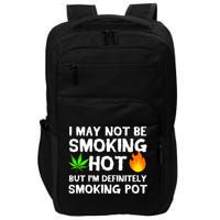 Not Smoking Hot But Definitely Smoking Pot  Weed Leaf Joke Impact Tech Backpack