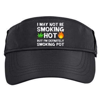 Not Smoking Hot But Definitely Smoking Pot  Weed Leaf Joke Adult Drive Performance Visor
