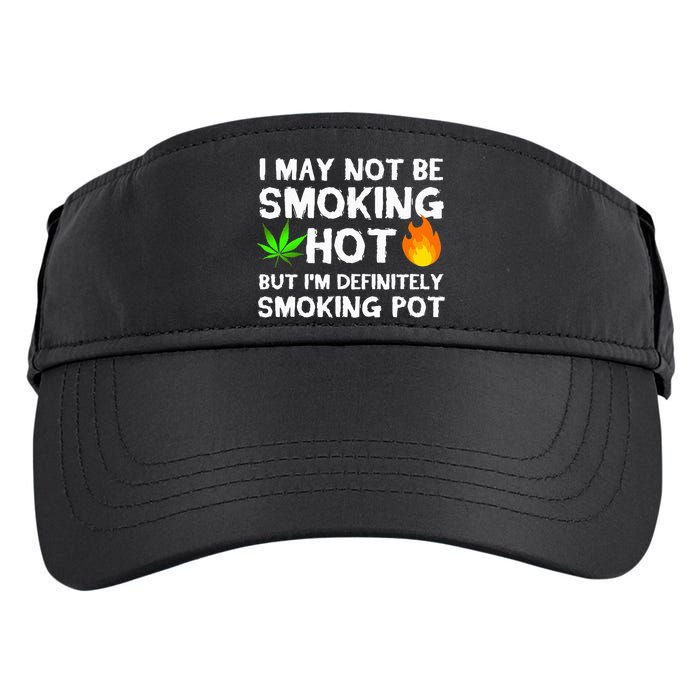 Not Smoking Hot But Definitely Smoking Pot  Weed Leaf Joke Adult Drive Performance Visor