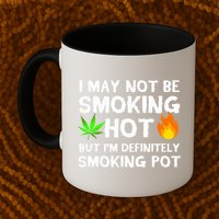 Not Smoking Hot But Definitely Smoking Pot  Weed Leaf Joke Mug