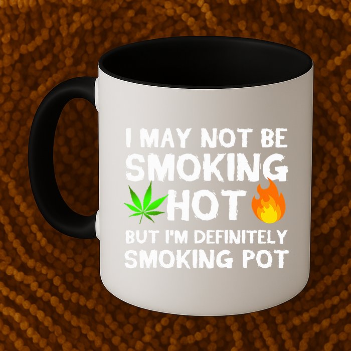 Not Smoking Hot But Definitely Smoking Pot  Weed Leaf Joke Mug