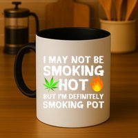 Not Smoking Hot But Definitely Smoking Pot  Weed Leaf Joke Mug