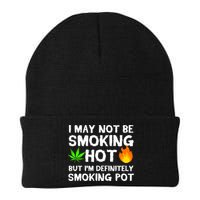 Not Smoking Hot But Definitely Smoking Pot  Weed Leaf Joke Beanie