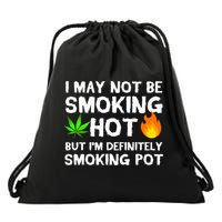 Not Smoking Hot But Definitely Smoking Pot  Weed Leaf Joke Drawstring Bag