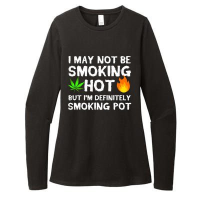 Not Smoking Hot But Definitely Smoking Pot  Weed Leaf Joke Womens CVC Long Sleeve Shirt