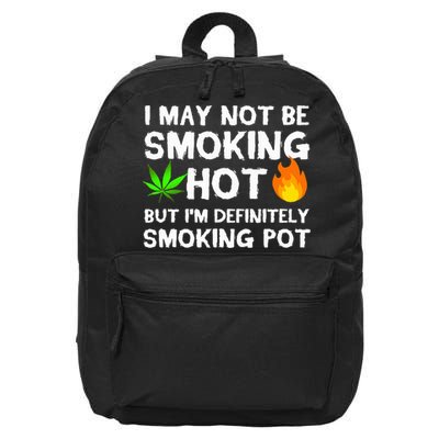 Not Smoking Hot But Definitely Smoking Pot  Weed Leaf Joke 16 in Basic Backpack