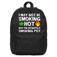 Not Smoking Hot But Definitely Smoking Pot  Weed Leaf Joke 16 in Basic Backpack