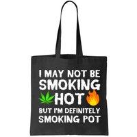 Not Smoking Hot But Definitely Smoking Pot  Weed Leaf Joke Bag