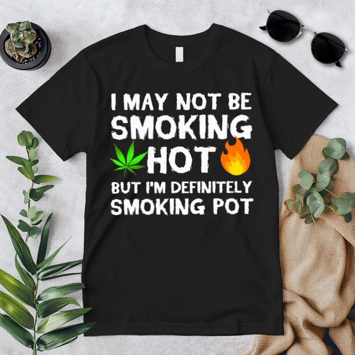 Not Smoking Hot But Definitely Smoking Pot  Weed Leaf Joke Premium T-Shirt