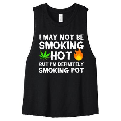 Not Smoking Hot But Definitely Smoking Pot  Weed Leaf Joke Women's Racerback Cropped Tank