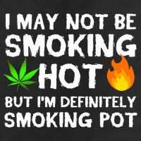 Not Smoking Hot But Definitely Smoking Pot  Weed Leaf Joke Hat