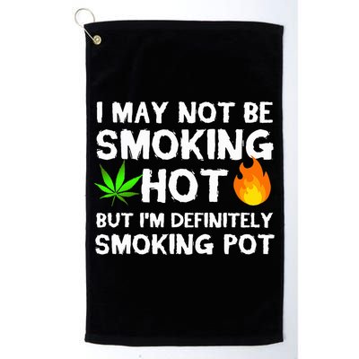 Not Smoking Hot But Definitely Smoking Pot  Weed Leaf Joke Golf Towel