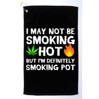 Not Smoking Hot But Definitely Smoking Pot  Weed Leaf Joke Golf Towel