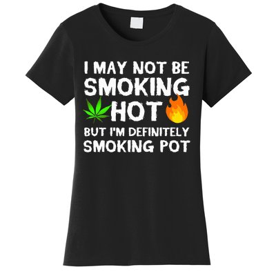 Not Smoking Hot But Definitely Smoking Pot  Weed Leaf Joke Women's T-Shirt