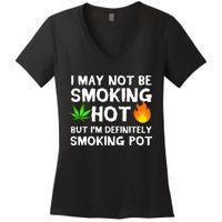 Not Smoking Hot But Definitely Smoking Pot  Weed Leaf Joke Women's V-Neck T-Shirt