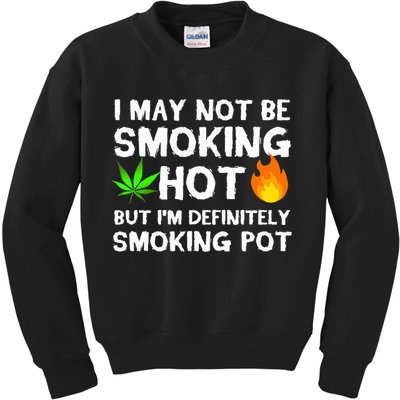 Not Smoking Hot But Definitely Smoking Pot  Weed Leaf Joke Kids Sweatshirt