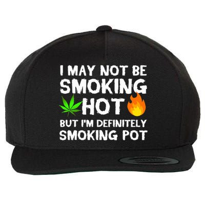 Not Smoking Hot But Definitely Smoking Pot  Weed Leaf Joke Wool Snapback Cap