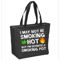 Not Smoking Hot But Definitely Smoking Pot  Weed Leaf Joke Zip Tote Bag