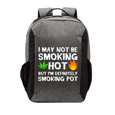 Not Smoking Hot But Definitely Smoking Pot  Weed Leaf Joke Vector Backpack