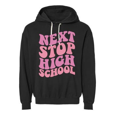 Next Stop High School Elementary School Graduation Garment-Dyed Fleece Hoodie