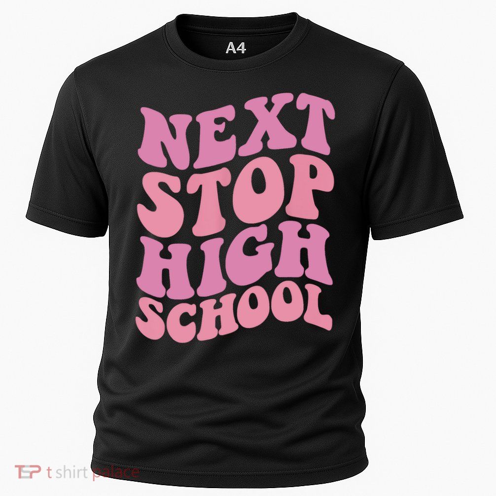 Next Stop High School Elementary School Graduation Performance Shirt
