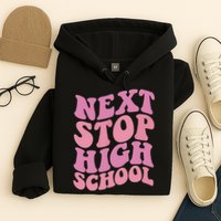Next Stop High School Elementary School Graduation Hoodie