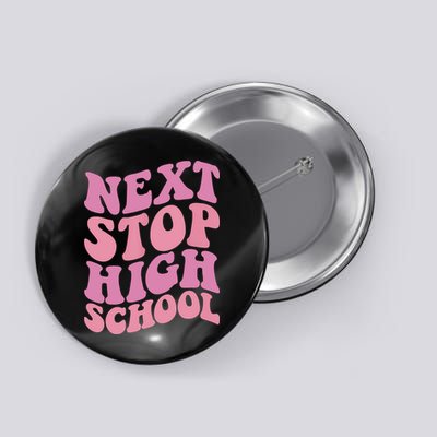 Next Stop High School Elementary School Graduation Button