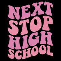 Next Stop High School Elementary School Graduation Button