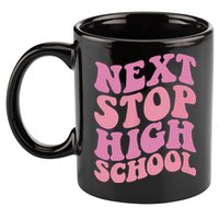Next Stop High School Elementary School Graduation 11oz C Handle Ceramic Mug