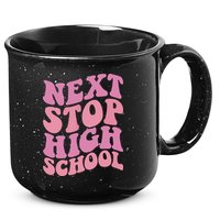 Next Stop High School Elementary School Graduation 15oz Campfire Ceramic Mug