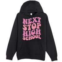 Next Stop High School Elementary School Graduation Premium Pullover Hoodie