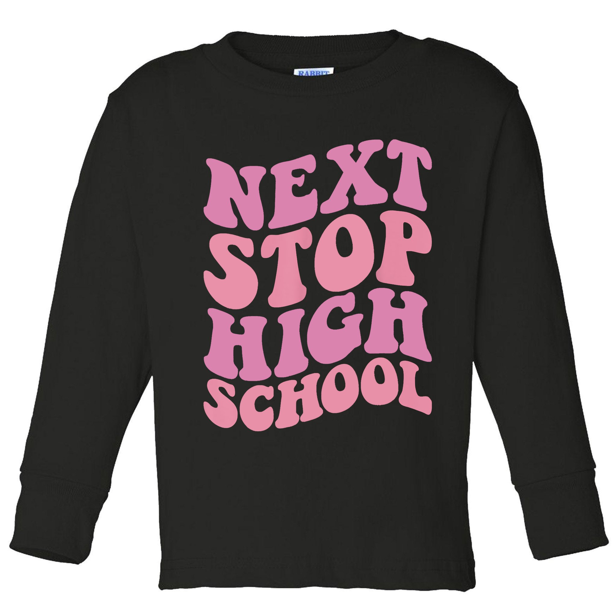 Next Stop High School Elementary School Graduation Toddler Long Sleeve Shirt